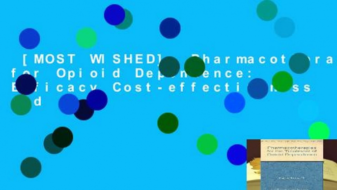 [MOST WISHED]  Pharmacotherapies for Opioid Dependence: Efficacy Cost-effectiveness and