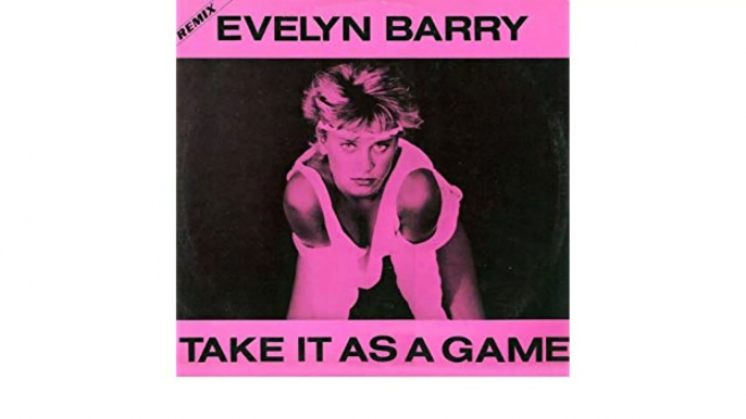 EVELYN BARRY - TAKE IT IS A GAME