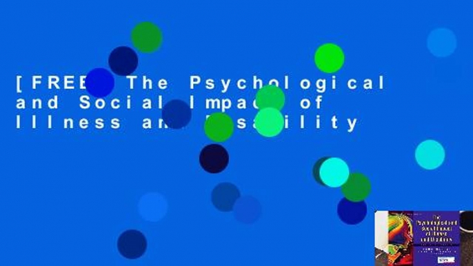 [FREE] The Psychological and Social Impact of Illness and Disability