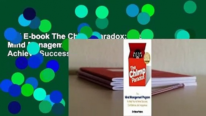 Full E-book The Chimp Paradox: The Mind Management Program to Help You Achieve Success,