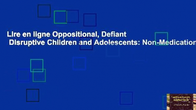 Lire en ligne Oppositional, Defiant   Disruptive Children and Adolescents: Non-Medication