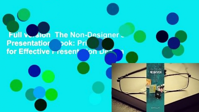 Full version  The Non-Designer's Presentation Book: Principles for Effective Presentation Design