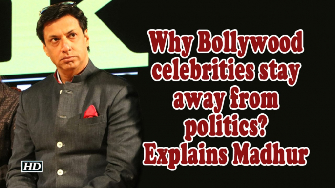 Why Bollywood celebrities stay away from politics? explains Madhur Bhandarkar