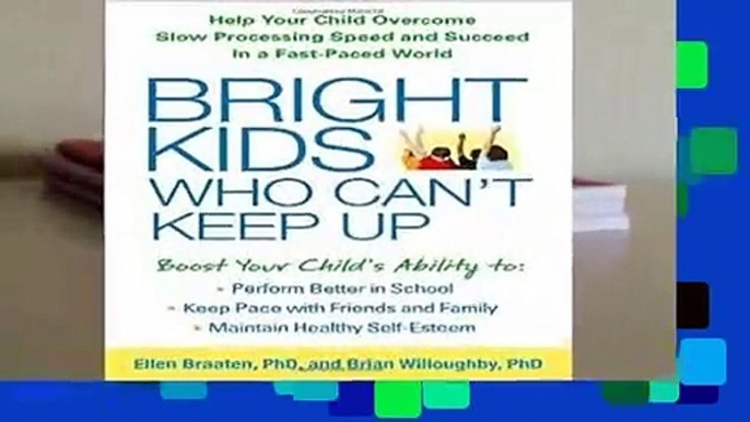 [FREE] Bright Kids Who Can t Keep Up: Help Your Child Overcome Slow Processing Speed and Succeed