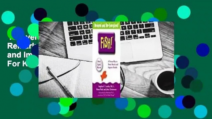 Full version  Fish!: A Remarkable Way to Boost Morale and Improve Results  For Kindle