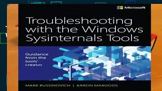 Troubleshooting with the Windows Sysinternals Tools