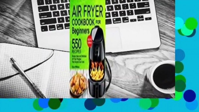 About For Books  Air Fryer Cookbook for Beginners: 550 Simple, Easy and Delicious Air Fryer