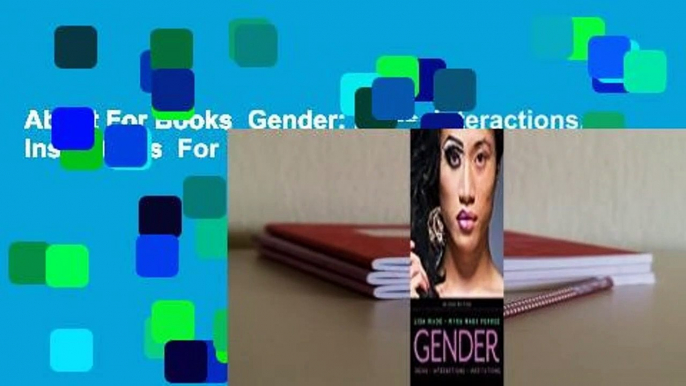 About For Books  Gender: Ideas, Interactions, Institutions  For Free