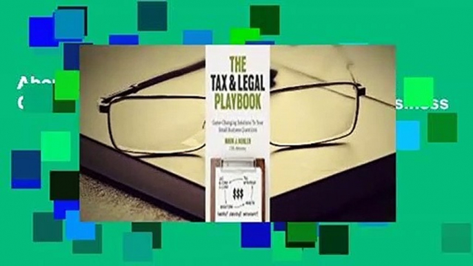 About For Books  The Tax & Legal Playbook: Game-Changing Solutions To Your Small-Business