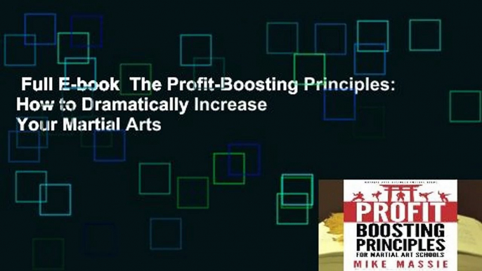 Full E-book  The Profit-Boosting Principles: How to Dramatically Increase Your Martial Arts