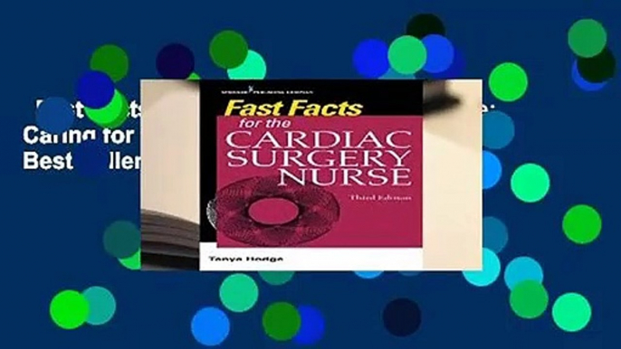 Fast Facts for the Cardiac Surgery Nurse: Caring for Cardiac Surgery Patients  Best Sellers Rank