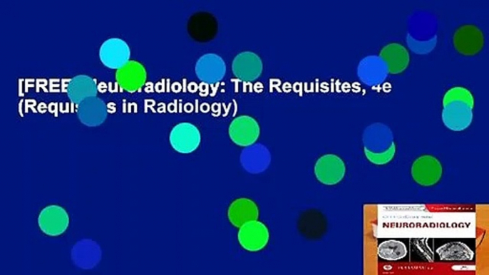 [FREE] Neuroradiology: The Requisites, 4e (Requisites in Radiology)