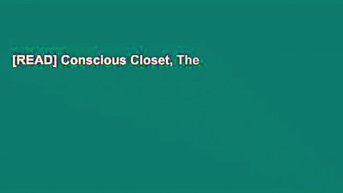 [READ] Conscious Closet, The