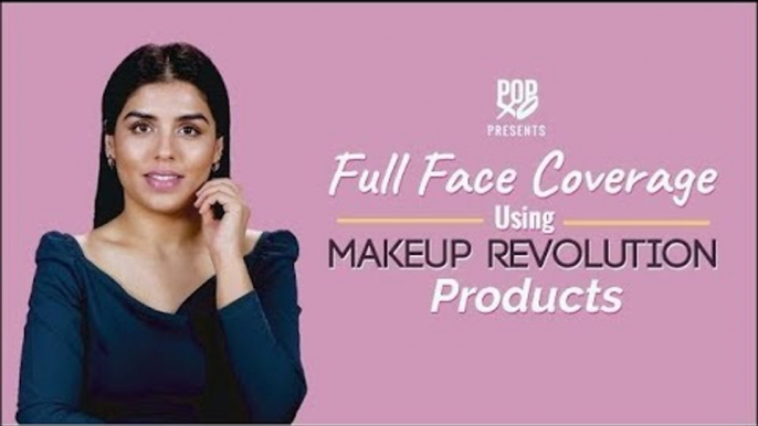 Full Face Coverage Using Makeup Revolution Products - POPxo Beauty