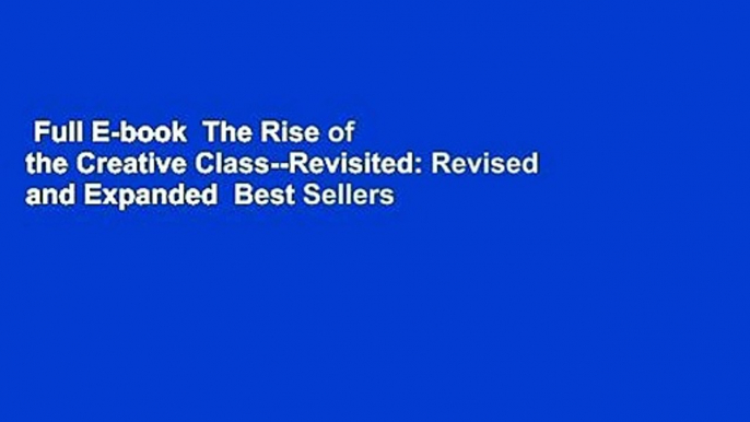 Full E-book  The Rise of the Creative Class--Revisited: Revised and Expanded  Best Sellers Rank :