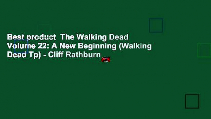 Best product  The Walking Dead Volume 22: A New Beginning (Walking Dead Tp) - Cliff Rathburn