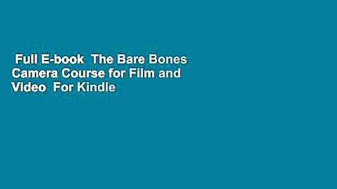 Full E-book  The Bare Bones Camera Course for Film and Video  For Kindle