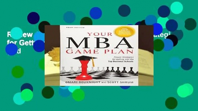 Review  Your Mba Game Plan: Proven Strategies for Getting Into the Top Business Schools (3rd