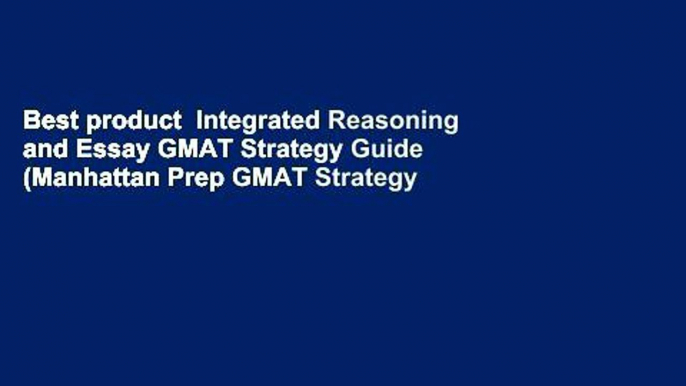 Best product  Integrated Reasoning and Essay GMAT Strategy Guide (Manhattan Prep GMAT Strategy