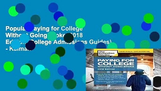 Popular Paying for College Without Going Broke, 2018 Edition (College Admissions Guides) - Kalman