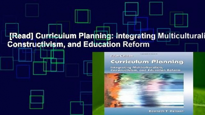 [Read] Curriculum Planning: Integrating Multiculturalism, Constructivism, and Education Reform