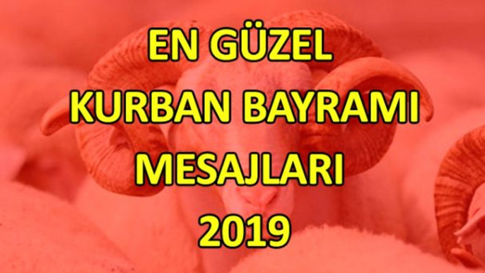 Bayram mesajları 2019! En güzel Kurban Bayramı mesajları!