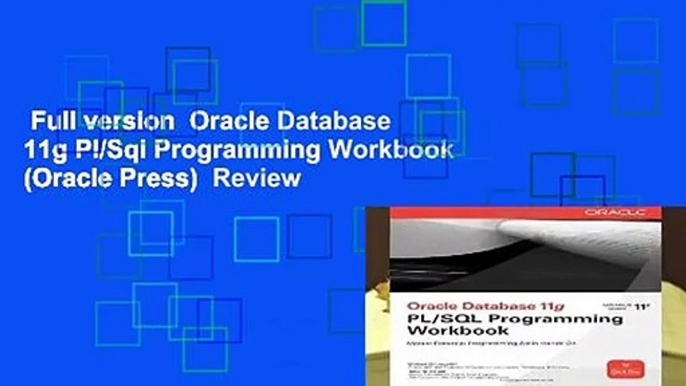 Full version  Oracle Database 11g Pl/Sql Programming Workbook (Oracle Press)  Review