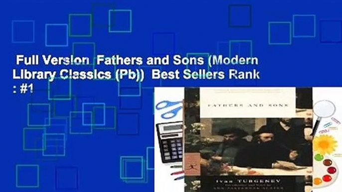 Full Version  Fathers and Sons (Modern Library Classics (Pb))  Best Sellers Rank : #1