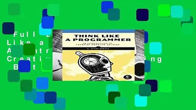 Full E-book  Think Like a Programmer: An Introduction to Creative Problem Solving  Best Sellers