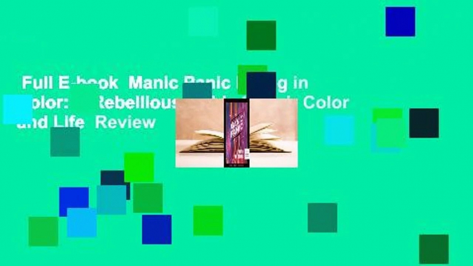 Full E-book  Manic Panic Living in Color: A Rebellious Guide to Hair Color and Life  Review