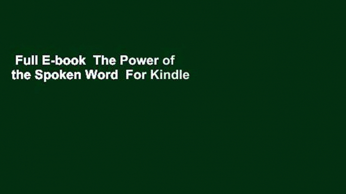 Full E-book  The Power of the Spoken Word  For Kindle