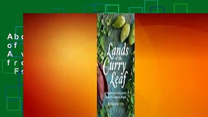 About For Books  Lands of the Curry Leaf : A vegetarian food journey from Sri Lanka to Nepal  For