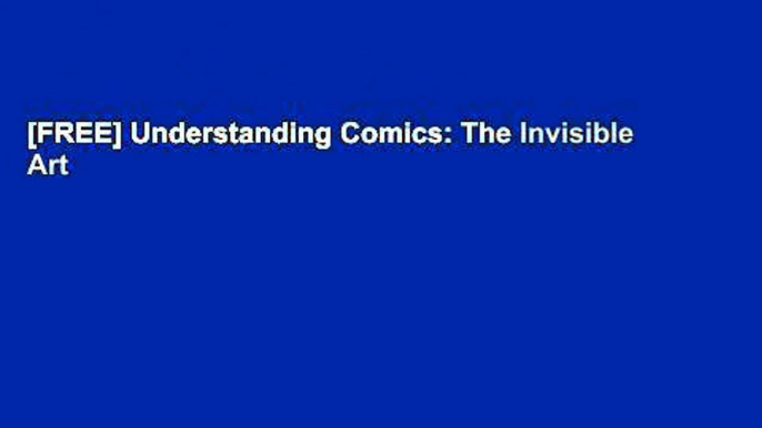 [FREE] Understanding Comics: The Invisible Art