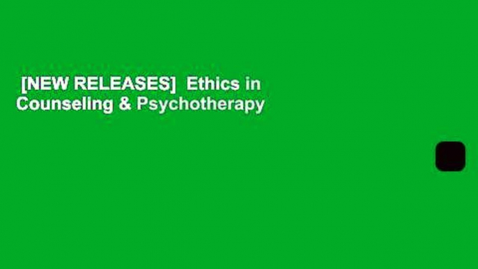 [NEW RELEASES]  Ethics in Counseling & Psychotherapy