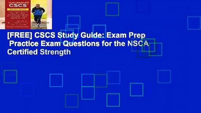 [FREE] CSCS Study Guide: Exam Prep   Practice Exam Questions for the NSCA Certified Strength