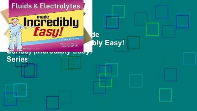 Fluids   Electrolytes Made Incredibly Easy! (Incredibly Easy! Series) (Incredibly Easy! Series