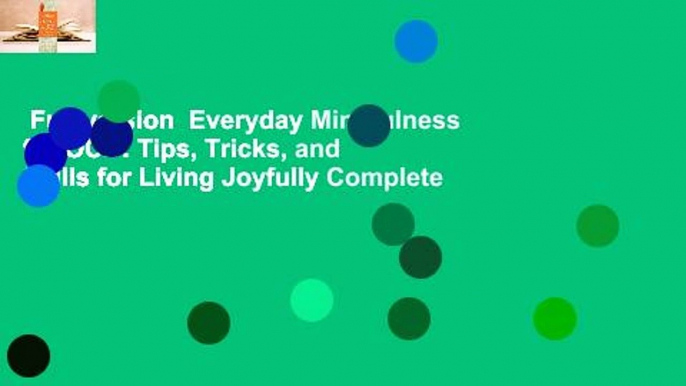 Full version  Everyday Mindfulness for OCD: Tips, Tricks, and Skills for Living Joyfully Complete