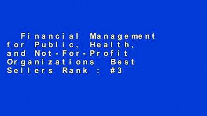 Financial Management for Public, Health, and Not-For-Profit Organizations  Best Sellers Rank : #3