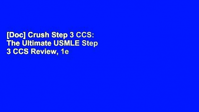 [Doc] Crush Step 3 CCS: The Ultimate USMLE Step 3 CCS Review, 1e