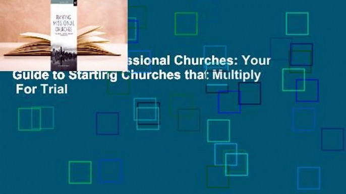 [Read] Planting Missional Churches: Your Guide to Starting Churches that Multiply  For Trial