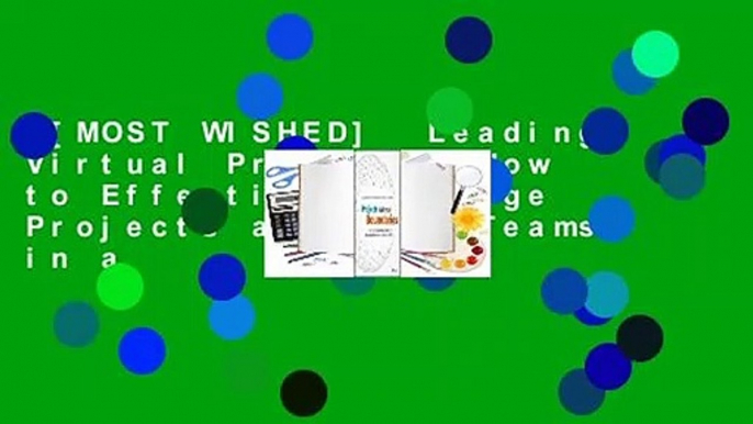 [MOST WISHED]  Leading Virtual Projects: How to Effectively Manage Projects and Lead Teams in a