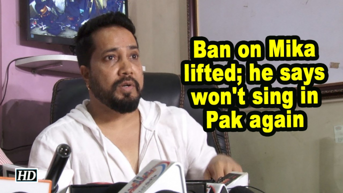 Ban on Mika lifted; he says won't sing in Pak again