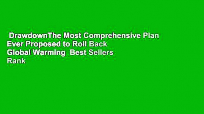 DrawdownThe Most Comprehensive Plan Ever Proposed to Roll Back Global Warming  Best Sellers Rank