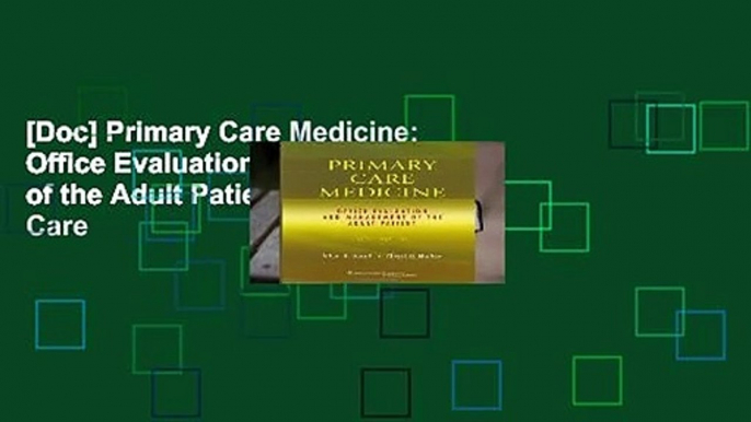 [Doc] Primary Care Medicine: Office Evaluation and Management of the Adult Patient (Primary Care