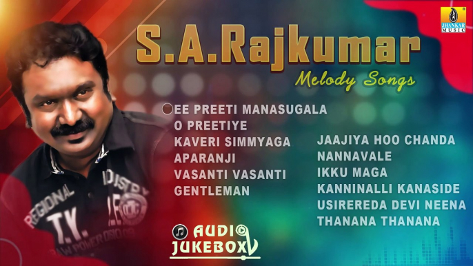 S.A.Rajkumar Melody Songs | Best Selected Kannada Film Hits | Jhankar Music