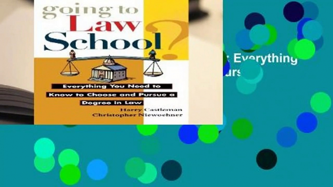 Full Version  Going to Law School?: Everything You Need to Know to Choose and Pursue a Degree in