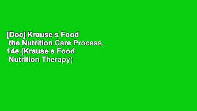 [Doc] Krause s Food   the Nutrition Care Process, 14e (Krause s Food   Nutrition Therapy)