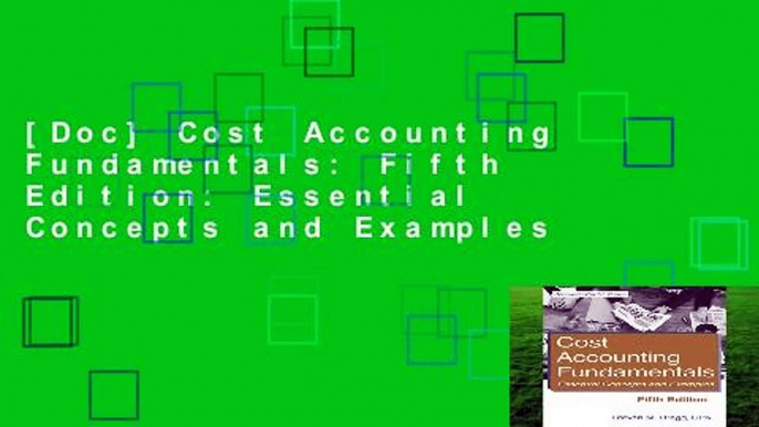 [Doc] Cost Accounting Fundamentals: Fifth Edition: Essential Concepts and Examples