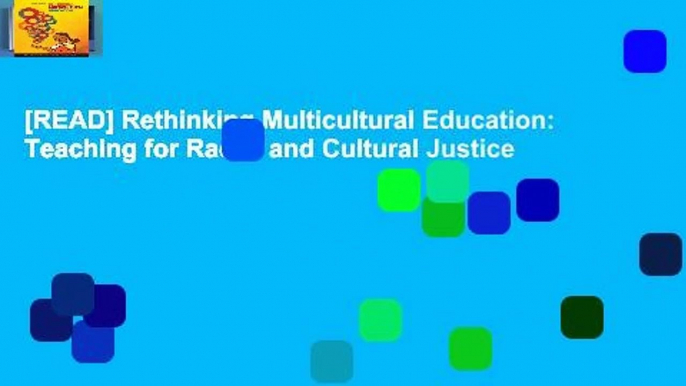 [READ] Rethinking Multicultural Education: Teaching for Racial and Cultural Justice