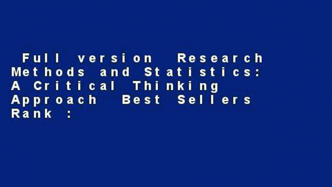 Full version  Research Methods and Statistics: A Critical Thinking Approach  Best Sellers Rank :